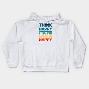 Think Happy Live Happy Kids Hoodie